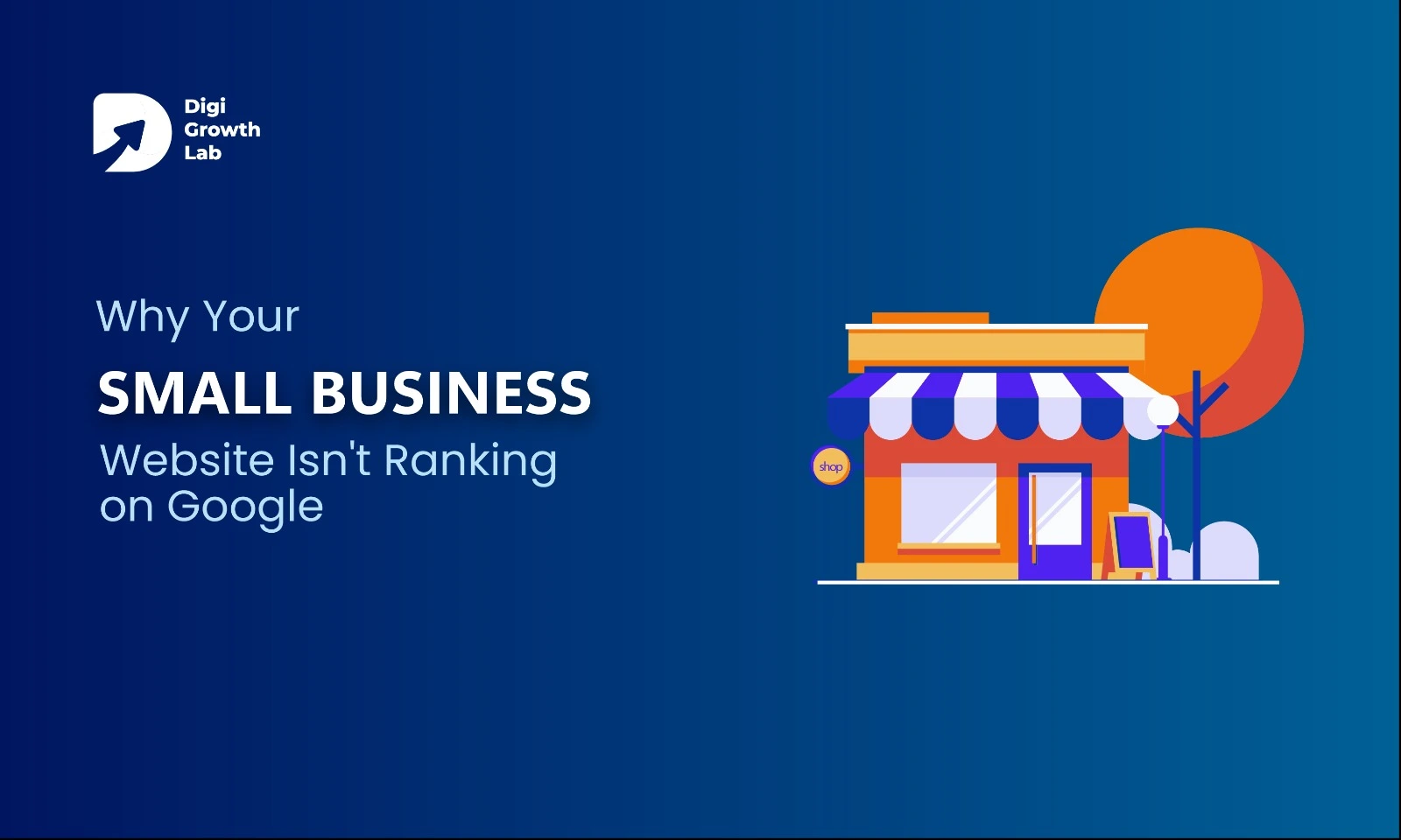 Why Your Small Business Website Isn’t Ranking on Google