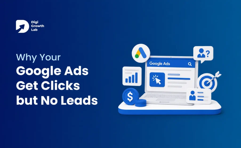 Why Your Google Ads Get Clicks but No Leads